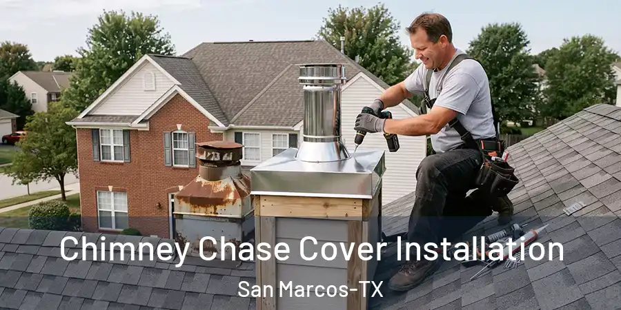 Chimney Chase Cover Installation San Marcos-TX