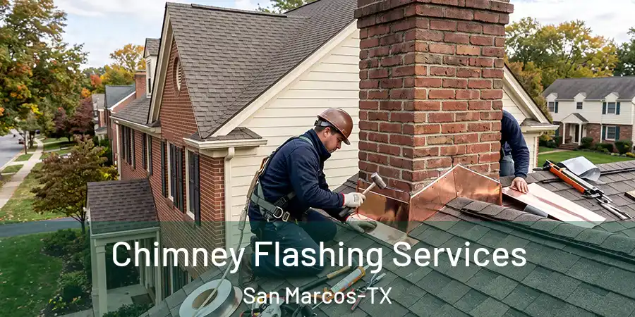 Chimney Flashing Services San Marcos-TX