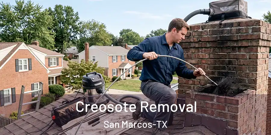Creosote Removal San Marcos-TX