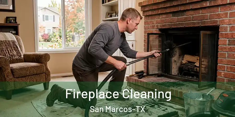 Fireplace Cleaning San Marcos-TX