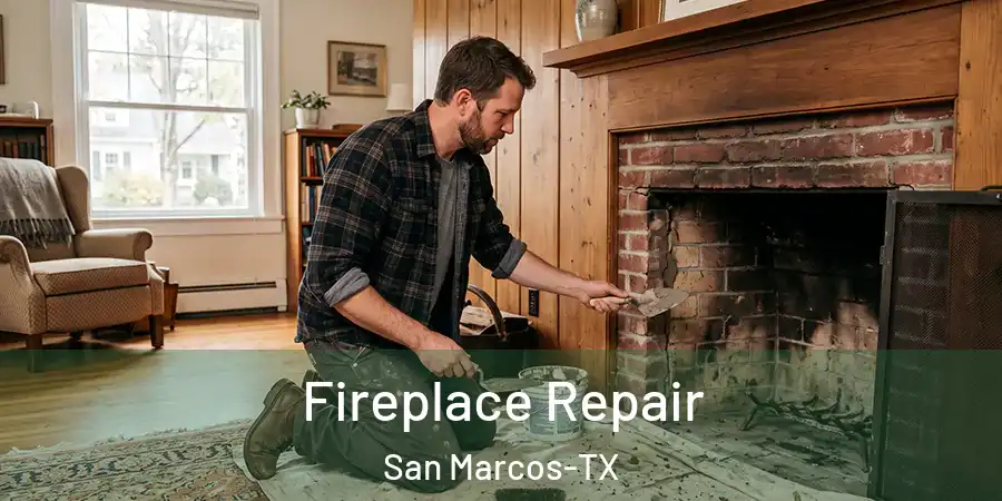 Fireplace Repair San Marcos-TX