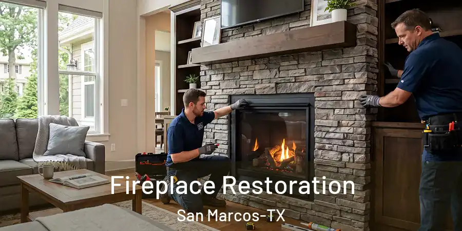 Fireplace Restoration San Marcos-TX