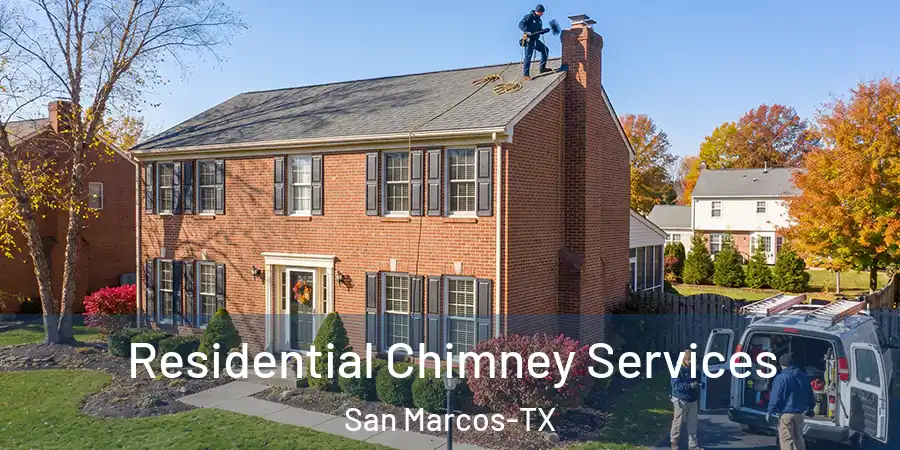 Residential Chimney Services San Marcos-TX