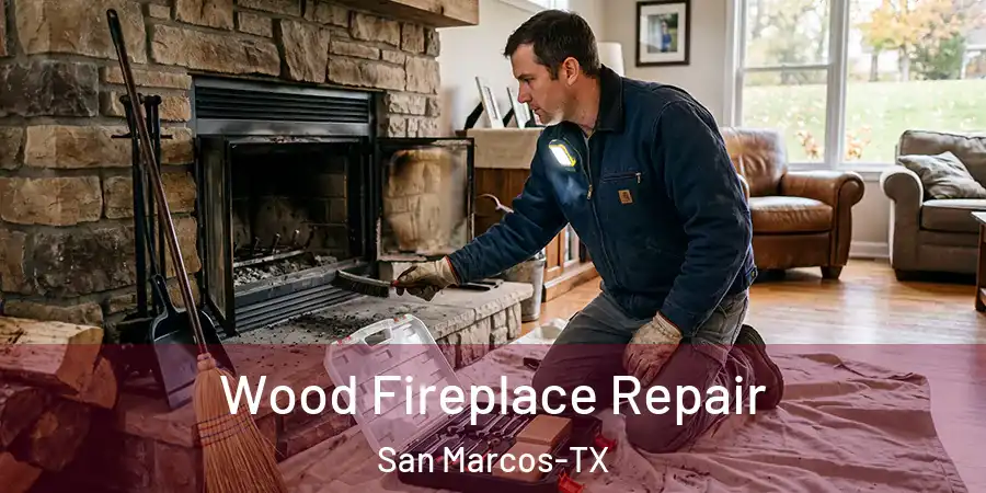 Wood Fireplace Repair San Marcos-TX