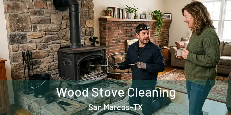 Wood Stove Cleaning San Marcos-TX